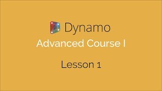 Dynamo Advanced Course I  Lesson 1 [upl. by Demeter]