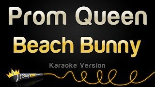 Beach Bunny  Prom Queen Karaoke Version [upl. by Barthol]