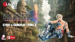 🔴Live Final Fantasy 12 The Zodiac Age  Part 3  Nintendo Switch [upl. by Kippar270]