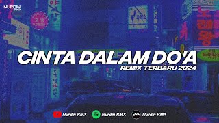 DJ CINTA DALAM DOA REMIX TERBARU 2024 [upl. by Gravante]