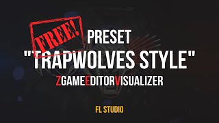 FREE Preset quotTrapWolves Stylequot  ZGameEditorVisualizer  FL Studio [upl. by Neelehtak]