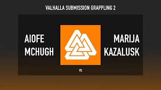 Valhalla Submission Grappling 2  Aiofe McHugh vs Marija Kazalusk [upl. by Sonahpets439]