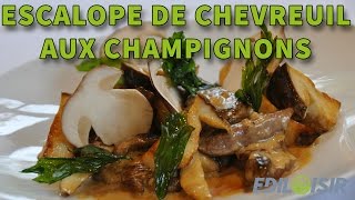 Escalope de chevreuil aux champignons [upl. by Madda56]