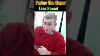 Parker The Slayer Face Revealed [upl. by Howland]