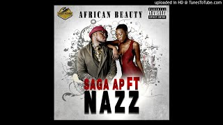 AFRICAN BEAUTY  SAGA AP ft NAZZ [upl. by Nalaf]