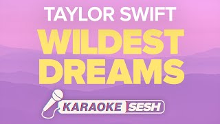 Taylor Swift  Wildest Dreams Karaoke [upl. by Zeitler581]