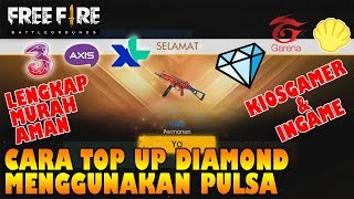 Cara TOP UP DIAMOND FREE FIRE Menggunakan PULSA di KIOSGAMER amp INGAME Lengkap [upl. by Enaj]