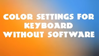 How To Change Color Settings Using Only Your Keyboard [upl. by Ennaharas]