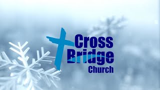 CrossBridge Church December 11 2022 [upl. by Ayerhs]