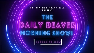 Wasnt Expecting That  The Daily Beaver Morning Show [upl. by Markus109]