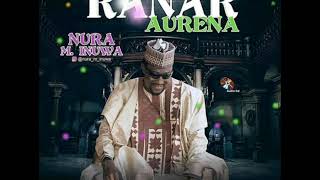 Nura M Inuwa  Masoyiyata Ranar Aurena album [upl. by Ahsoik]