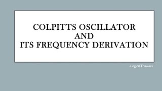 Colpitts Oscillator  Frequency Derivation Of Colpitts Oscillator [upl. by Reppiks]