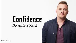 Sanctus Real  Confidence  Lyrics [upl. by Lodie]