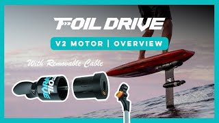 Foil Drive  V2 Motor Overview 2024 [upl. by Steddman434]