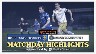 Matchday Highlights  Bishops Stortford FC vs Kings Lynn Town FC  Vanarama National League North [upl. by Yenaj859]