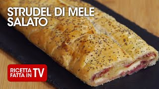 Come fare lo STRUDEL DI MELE SALATO di Benedetta Rossi  Ricetta TV Fatto in Casa per Voi [upl. by Eatnahc]