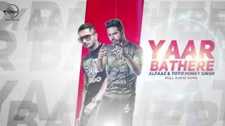 YAAR BATHERE NE  YO YO HONEY SINGH NEW SONG ALFAAZ YouTube [upl. by Essie]