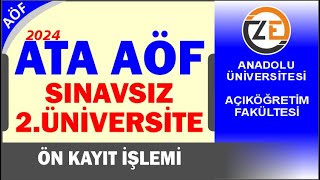 AÖF Atatürk Üniversitesi Açıköğretim Fakültesi Sınavsız 2Üniversitesi Ön Kayıt İşlemi Nasıl Yapılır [upl. by Driskill]