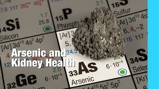 Arsenic and Kidney Health [upl. by Novehc]