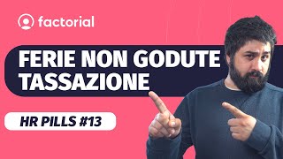 FERIE NON GODUTE come funziona la TASSAZIONE [upl. by Schaffel]