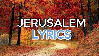 Jerusalem LYRICS [upl. by Matelda]