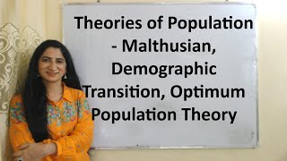 Theories of Population  Malthusian Demographic Transition Optimum Population Theory [upl. by Ynohtnacram682]