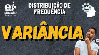 VARIÂNCIA DISTRIBUIÇÃO DE FREQUÊNCIA 12 [upl. by Eniawed548]