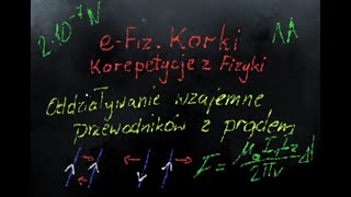 Oddziaływanie wzajemne przewodników z prądem  Magnetyzm  LO3 [upl. by Krall]