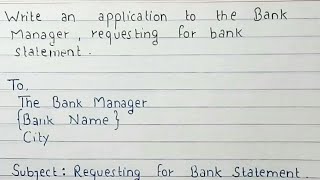 Write an application to the Bank Manager requesting him for Bank statement [upl. by Laenahtan90]