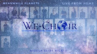 Nicola Elias Rigato  MEANWHILE PLANETS  WeChoir Virtual Choir [upl. by Sivaj]