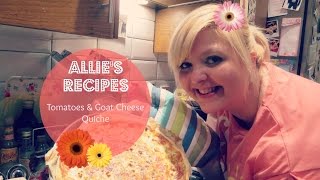 Allies Recipes  Tomatoes and Goat Cheese Quiche [upl. by Inat]