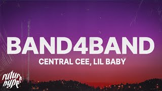 CENTRAL CEE  BAND4BAND Lyrics ft Lil Baby [upl. by Shelbi291]