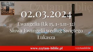 🗓️02032024  EWANGELIA NA DZIŚ  Łk 15 131132 Słowa Ewangelii według Świętego Łukasza [upl. by Faden]