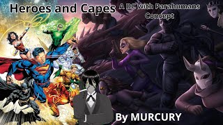 Heroes and Capes DC with Parahumans  Fanfiction Pitch Meeting [upl. by Seale]