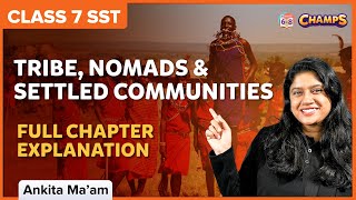 Tribe Nomads and Settled Communities Full Chapter Explanation  SST  Class 7  BYJUS [upl. by Lucier]