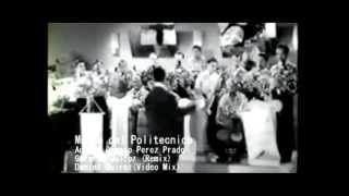 Mambo del Politecnico Gerardo Quiroz Remix  Damaso Perez Pradompg [upl. by Sayette]