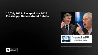 11022023 Recap of the 2023 Mississippi Gubernatorial Debate [upl. by Ecinreb501]