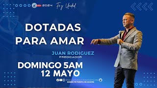 DOTADAS PARA AMAR  DOMINGO 12 MAYO 2024  0500 AM  Juan Rodríguez [upl. by Eimrots850]