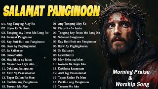 New Best Tagalog Christian Songs Collection Playlist  Morning Praise amp Worship Song 2024 [upl. by Suneya]