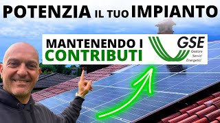 Fotovoltaico Potenzia il Tuo Impianto Senza Perdere Incentivi GSE  Scopri Come [upl. by Hyo]