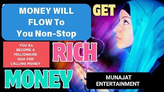 MONEY WILL FLOW To You NonStop YOU WILL BECOME A MILLIONAIRE DUA FOR CALLING MONEY [upl. by Wylie]