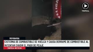 Cisterna de combustible se vuelca y causa derrame de combustible al intentar evadir el pago de peaje [upl. by Armbrecht263]