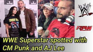 WWE Superstar spotted with CM Punk and AJ Lee after RAW [upl. by Lever841]