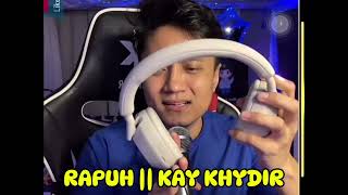 RAPUH  NASTIA  COVER BY KAY KHYDIR [upl. by Yesak]