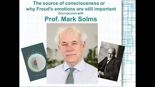 The source of consciousness or why Freuds emotions are still important  with Prof Mark Solms [upl. by Greenburg]