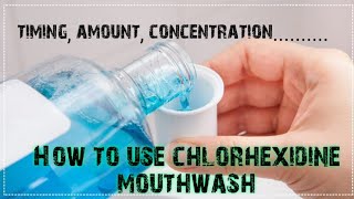 How to use Chlorhexidine mouthwash properly [upl. by Arbe]