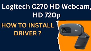 HOW to Install Logitech C270 HD Webcam HD 720p  Logiteck Web Camera Dirvers Install Kaise Kare [upl. by Anyek]