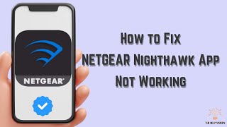 How to Fix NETGEAR Nighthawk App Not Working  Multiple Solutions Apple amp Android [upl. by Imuya]