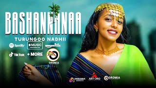 Turungoo Nadhii BASHANNANAA Oromo Music HD Video 2023 [upl. by Crawley]