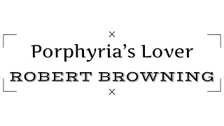 Porphyria’s Lover detailed summary in Malayalam  Robert Browning  Victorian Poet [upl. by Nehepts]